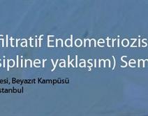 Derin İnfiltratif Endometriozis (Multidisipliner yaklaşım) Sempozyumu Derin İnfiltratif Endometriozis (Multidisipliner yaklaşım) Sempozyumu
