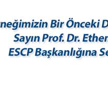 Derneğimizin Bir Önceki Dönem Başkanı Sayın Prof. Dr. Ethem Geçim ESCP Başkanlığına Seçilmiştir. Derneğimizin Bir Önceki Dönem Başkanı Sayın Prof. Dr. Ethem Geçim ESCP Başkanlığına Seçilmiştir.