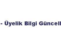 Üyelik Bilgi Güncellemesi Hakkında Üyelik Bilgi Güncellemesi Hakkında